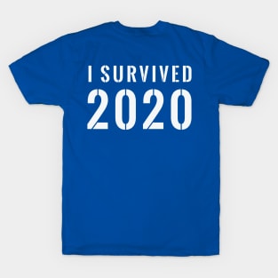 I Survived 2020 Stenciled - White Text T-Shirt